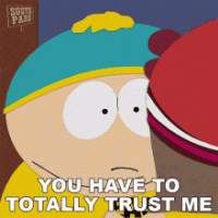 You have to totally trust me eric cartman