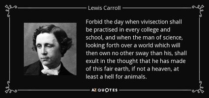 Quote forbid the day when vivisection shall be practised in every college and school and when 
