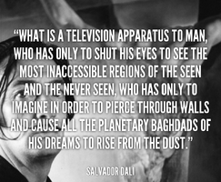 1311915315 quote Salvador Dali what is a television apparatus to man 91711