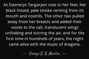 Quote as daenerys targaryen rose to her feet her black hissed pale smoke venting from its geor