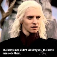 The brave men didnt kill dragons the brave men rode qvz